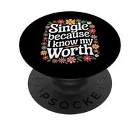 Single Single Because I Know My Worth PopSockets Adhesive PopGrip