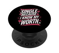 Single Single Because I Know My Worth PopSockets Adhesive PopGrip