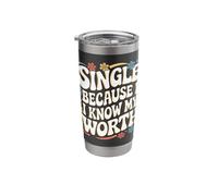 Single Single Because I Know My Worth Stainless Steel Insulated Tumbler