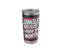 Single Single Because I Know My Worth Stainless Steel Insulated Tumbler