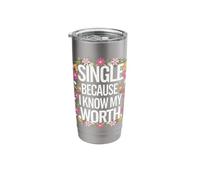 Single Single Because I Know My Worth Stainless Steel Insulated Tumbler