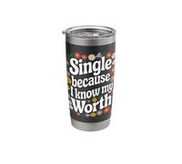 Single Single Because I Know My Worth Stainless Steel Insulated Tumbler