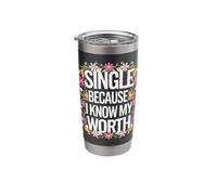 Single Single Because I Know My Worth Stainless Steel Insulated Tumbler