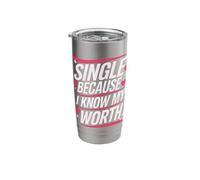 Single Single Because I Know My Worth Stainless Steel Insulated Tumbler