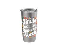 Single Single Because I Know My Worth Stainless Steel Insulated Tumbler