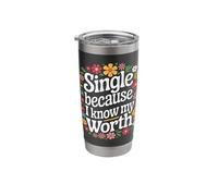 Single Single Because I Know My Worth Stainless Steel Insulated Tumbler