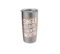 Single Single Because I Know My Worth Stainless Steel Insulated Tumbler