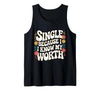 Single Single Because I Know My Worth Tank Top