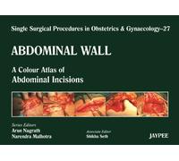 Single Surgical Procedures in Obstetrics and Gynaecology Abdominal Wall A Colour Atlas of Abdominal Incisions