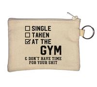 Single Taken at The Gym and Don't Have Time for Your Sh*t Key Chain Coin Purse Beige