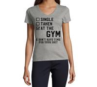 Single Taken at The Gym and Don't Have Time for Your Sh*t Women's Cotton V-Neck T-Shirt Gray XX-Large