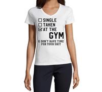Single Taken at The Gym and Don't Have Time for Your Sh*t Women's Cotton V-Neck T-Shirt White XX-Large