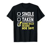 Single Taken Doing Bald Hairless Bald Hair Funny Bald Head T-Shirt