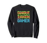 Single Taken Gamer Priorities relationship status tee Sweatshirt