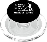 Single Taken In A Relationship With Metal Detecting PopSockets PopGrip for MagSafe