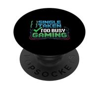 Single Taken Too Busy Gaming Gamer Priorities Play - PopSockets Adhesive PopGrip