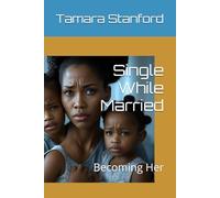 Single While Married: Becoming Her