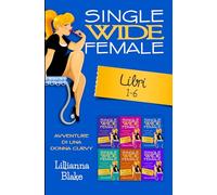 Single Wide Female: Avventure di una Donna Curvy - Libri 1-6: Racconti brevi e divertenti che ispirano