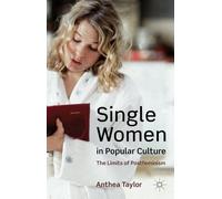 Single Women in Popular Culture: The Limits of Postfeminism