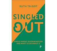 Singled Out: Single Parent Discrimination and What to Do About It
