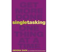 Singletasking: Get More Done-One Thing at a Time (UK PROFESSIONAL BUSINESS Management / Business)
