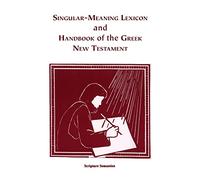 Singular-meaning Lexicon and Handbook of the Greek New Testament – AuthorHouse