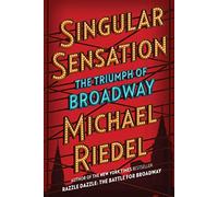 Singular Sensation: The Triumph of Broadway