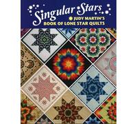 Singular Stars: Judy Martin's Book of Lone Star Quilts