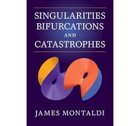 Singularities, Bifurcations and Catastrophes