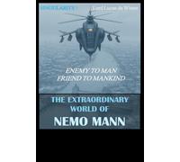 SINGULARITY 2 - ENEMY TO MAN. FRIEND TO MANKIND.: THE EXTRAORDINARY WORLD OF NEMO Mann - Sci-Fi Thriller of the AI Civil WAR (THE EXTRAORDINARY WORLD OF NEMO MANN SINGULARITY 1/2/3)