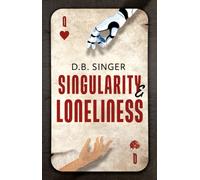 Singularity & Loneliness : An AI Allegory