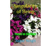 Singularity of Being: Poems on Existence