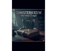 Sinist3rkr3w: The Chair's Ledger