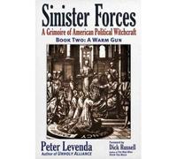 [( Sinister Forces - A Warm Gun: Book 2: A Grimoire of American Political Witchcraft )] [by: Peter Levenda] [Aug-2011]