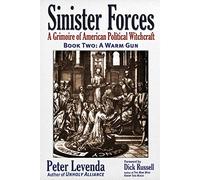 Sinister Forcesâ A Warm Gun: A Grimoire of American Political Witchcraft