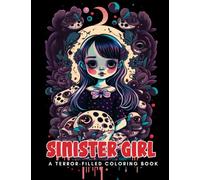 Sinister Girl Coloring Book: A Coloring Book Featuring Cute kawaii Sinister Girls for Stress Relief & Relaxation. A Coloring Book to Relieve Anxiety and ADHD - Enhancing Creativity