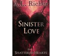 Sinister Love part 1: Shattered hearts