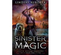 Sinister Magic: An Urban Fantasy Dragon Series: 1 (Death Before Dragons)