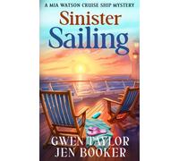 Sinister Sailing: A Mia Watson Cruise Ship Mystery (Mia Watson Cruise Ship Mysteries)