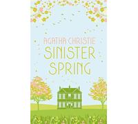 SINISTER SPRING: Murder and Mystery from the Queen of Crime: (Special edition)