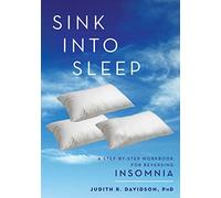 Sink Into Sleep: A Step-by-Step Workbook for Insomnia