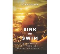 Sink or Swim: A memoir of triumph over adversity