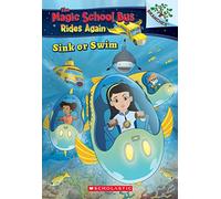 Sink or Swim: Exploring Schools of Fish: A Branches Book (the Magic School Bus Rides Again): Volume 1