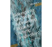 Sinking into Creativity: A Drowning Book for Artistic Inspiration": Unleash Your Creative Depths with this Unique Journal for Artists and Dreamers"