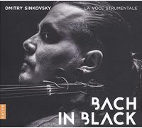 Sinkovsky, Dmitry - Dmitry Sinkovsky: Bach In Black
