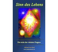 Sinn des Lebens: Die erste der «letzten Fragen» (Einzelwerke)