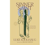 Sinner Saint: A Surprising Primer to the Christian Life