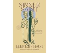 Sinner Saint: A Surprising Primer to the Christian Life