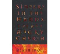 Sinners in the Hands of an Angry Church: Finding a Better Way to Influence Our Culture
