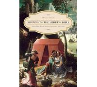 Sinning in the Hebrew Bible: How the Worst Stories Speak for Its Truth